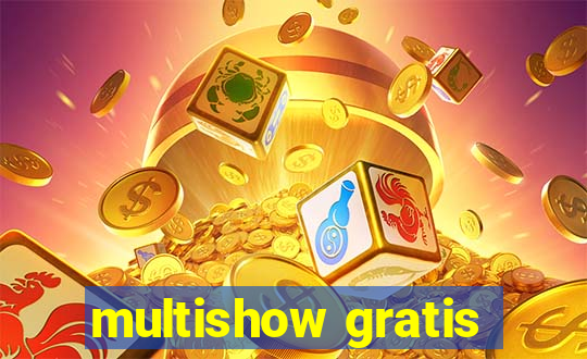 multishow gratis